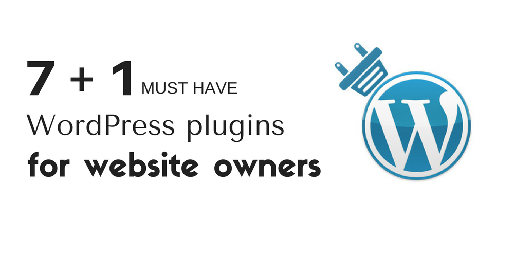 7 + 1 must have WordPress plugins for website owners in 2016