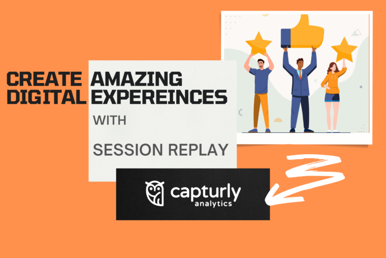 Create Amazing Digital Experiences with Session Replay