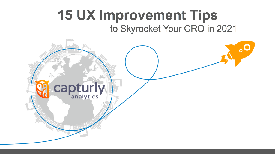 15 UX Improvement Tips to Skyrocket Your CRO in 2021