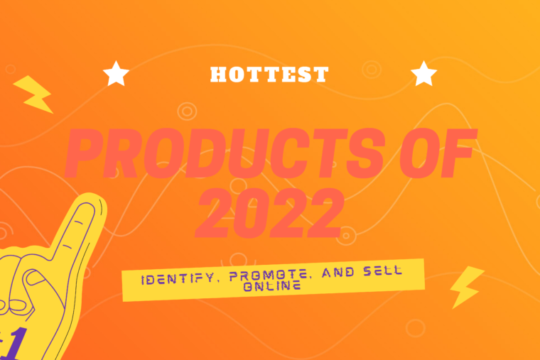 the hottest products of 2022