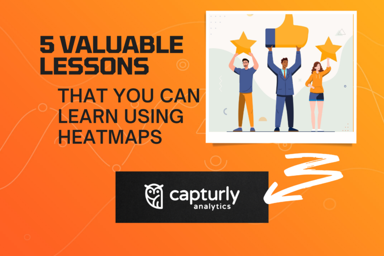 5 Valuable Lessons that You Can Learn Using Heatmaps