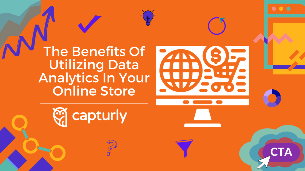 The Benefits Of Utilizing Data Analytics In Your Online Store