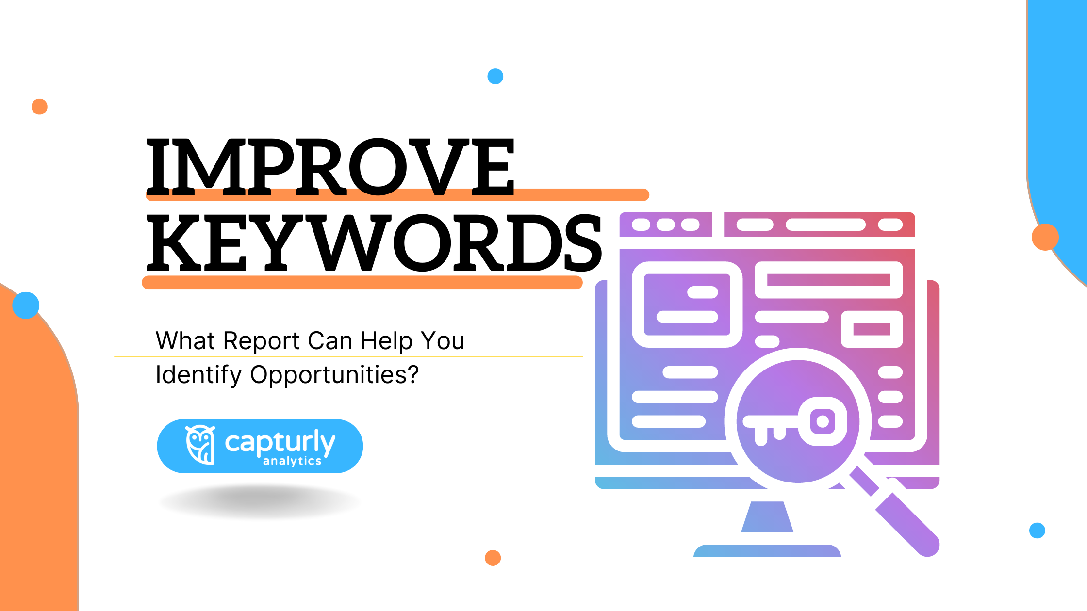 What Report Can Help You Identify Opportunities to Improve Your Keywords and Ads?