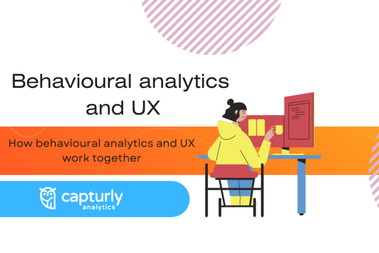 How behavioural analytics and UX work together