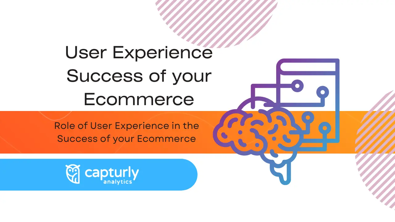 Role of User Experience in the Success of your Ecommerce