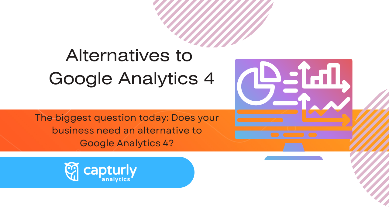 The image contains the title "Alternatives to Google Analytics 4". And also it contains the extended title: "The biggest question today: Does your business need an alternative to Google Analytics 4?". It also includes a picture of an analytical page.