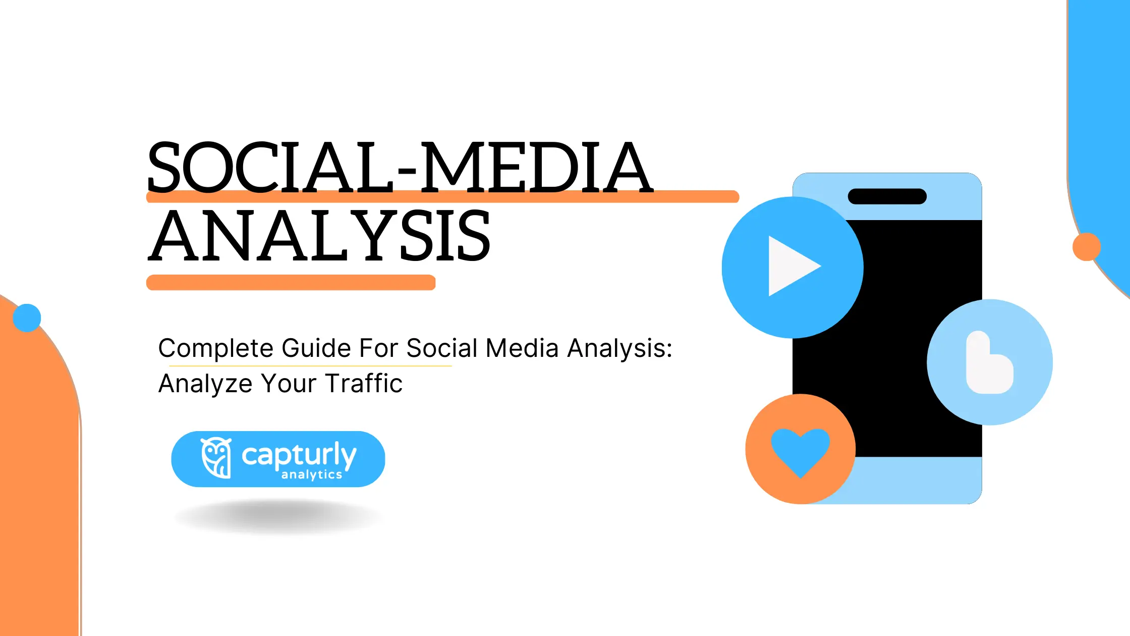 The image contains the title: Complete Guide For Social Media Analysis: Analyze Your Traffic and also a pictogram of a phone.