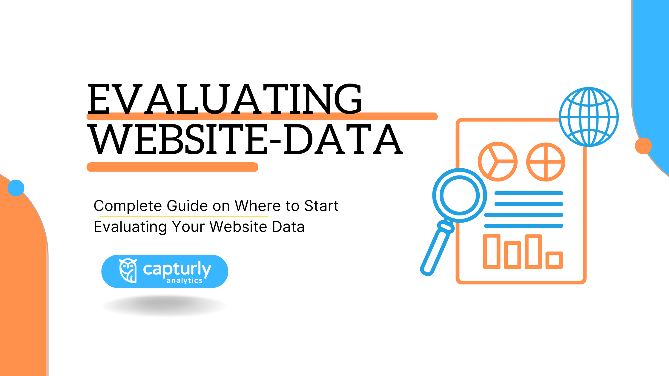 The title, Complete guide on where to start evaluating your website data. A paper with diagrams and a website sign.