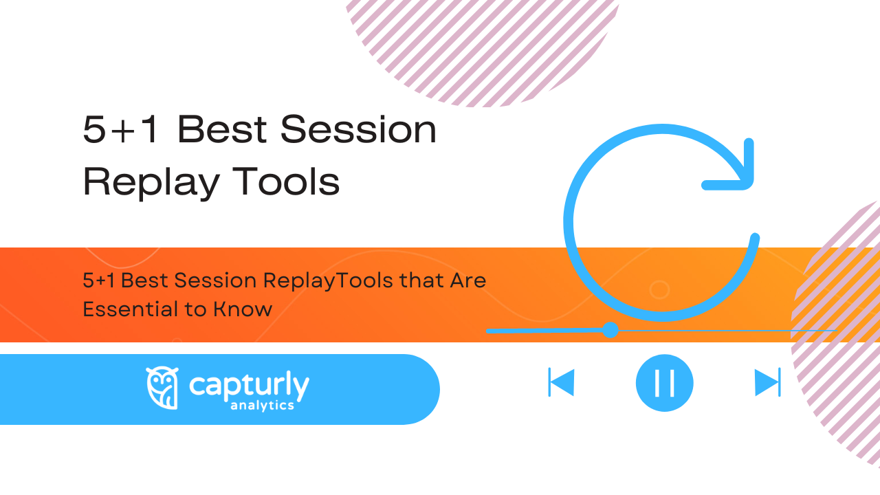 The title: 5+1 Best Session ReplayTools that Are Essential to Know. And a picture of a replay button.