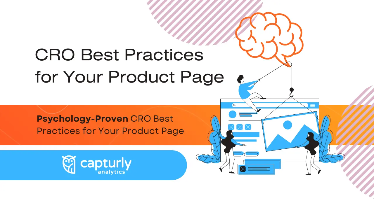 The title: CRO Best Practices for Your Product Page. People are building a website and a brain.
