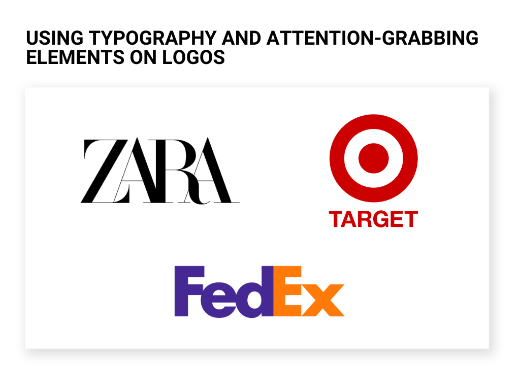Typography and attention grabbing elements on logos like Zara, Target, FedEx.