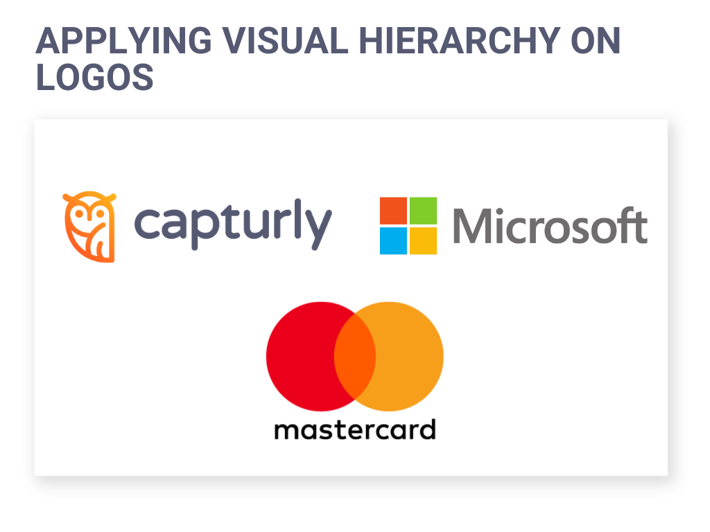 Visual hierarchy on logos, like Capturly Microsoft, Mastercard.