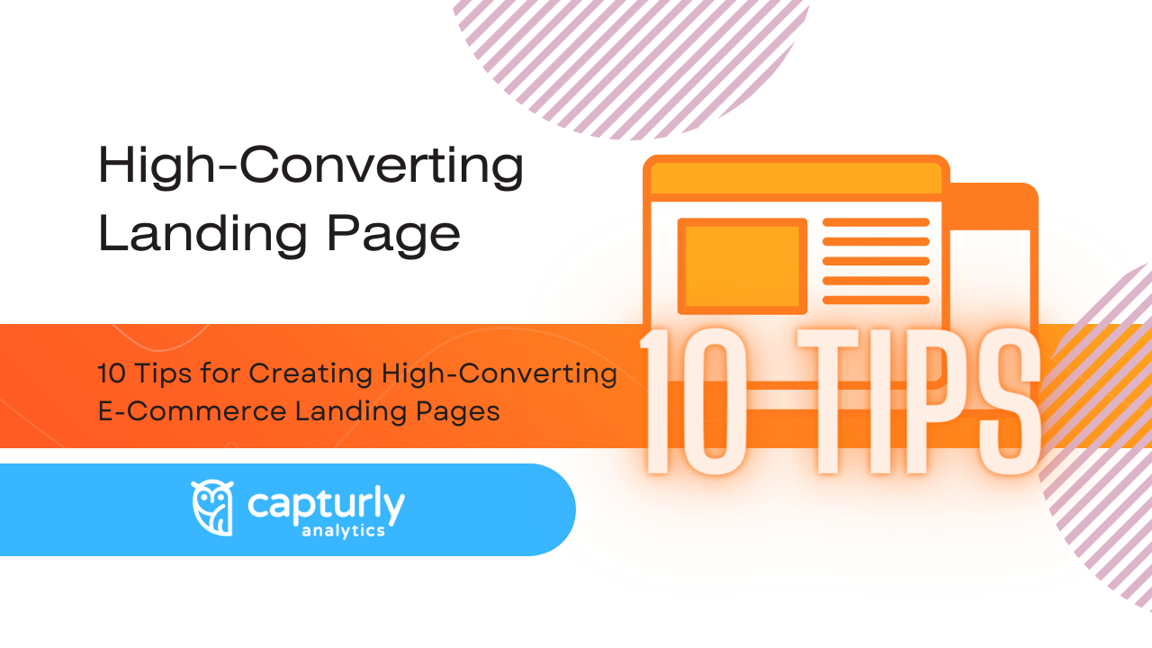 The title: 10 Tips for Creating High-Converting E-Commerce Landing Pages. Image of a landing page.