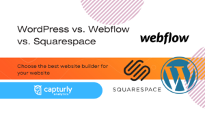 WordPress vs. Webflow vs. Squarespace