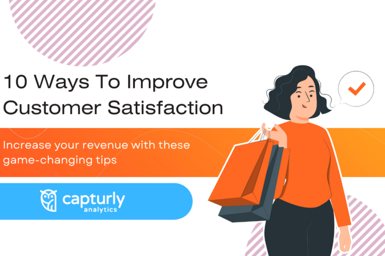 10 Ways You Can Improve Customer Satisfaction at Your E-commerce Business