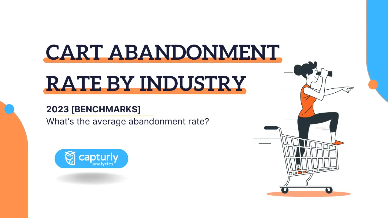Cart Abandonment Rate by Industry 2023 [Benchmarks]