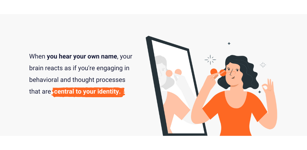 The effect of hearing your own name
