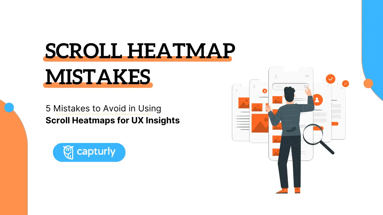 5 Mistakes to Avoid in Using Scroll Heatmaps for UX Insights