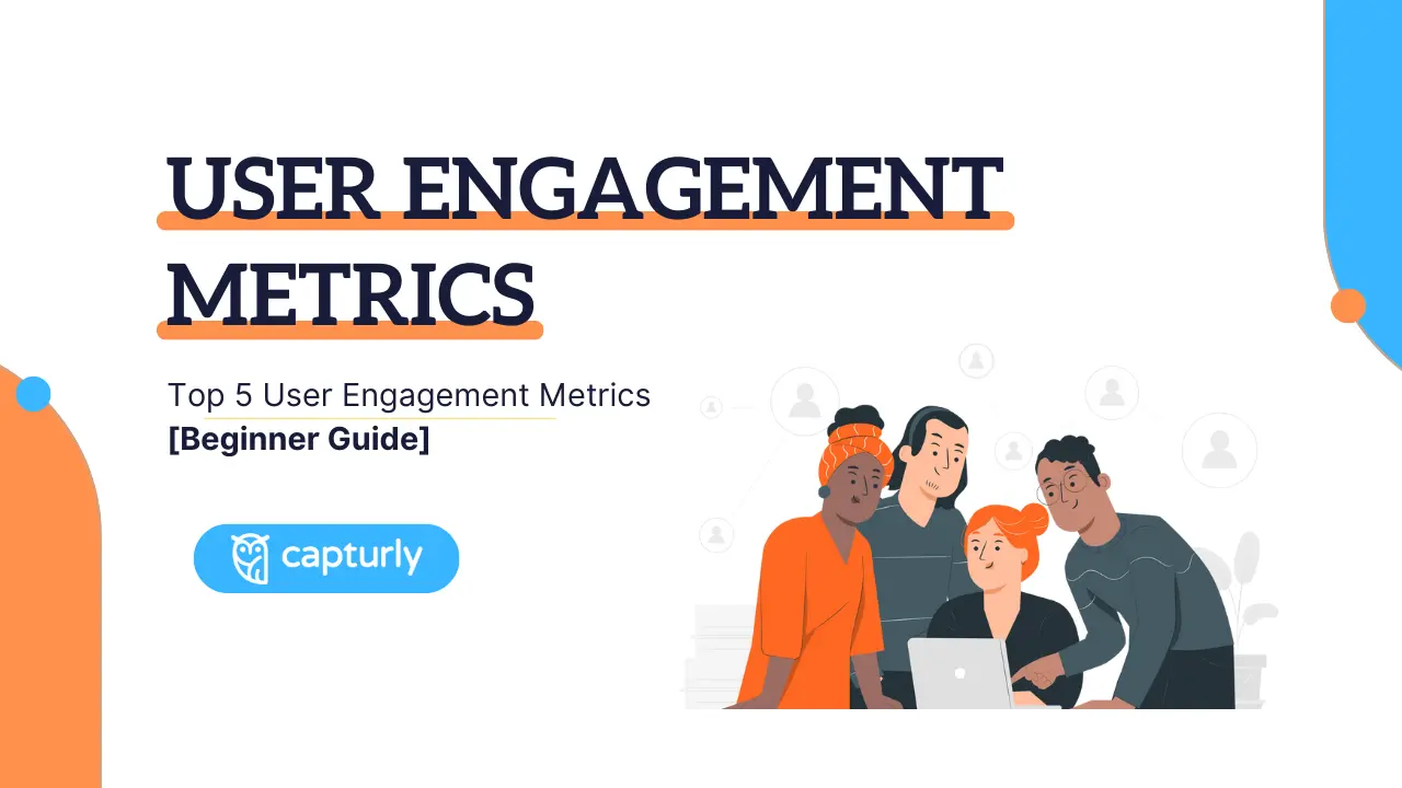 Top 5 User Engagement Metrics To Track