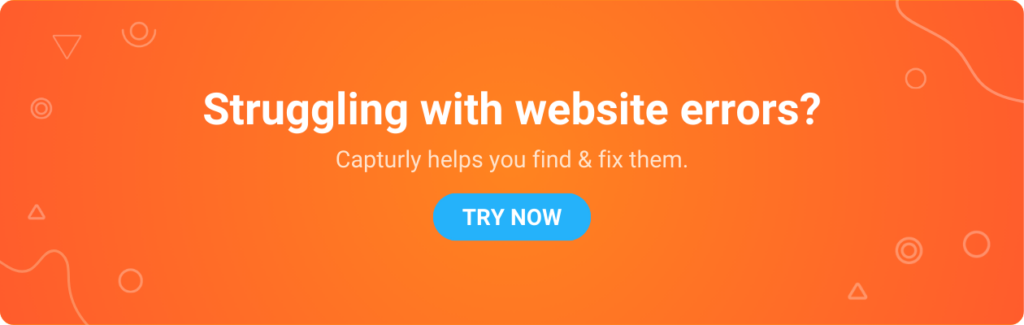 Struggling with website errors? Capturly helps you find & fix them.