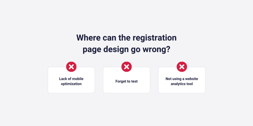 Where can the registration page design go wrong?
