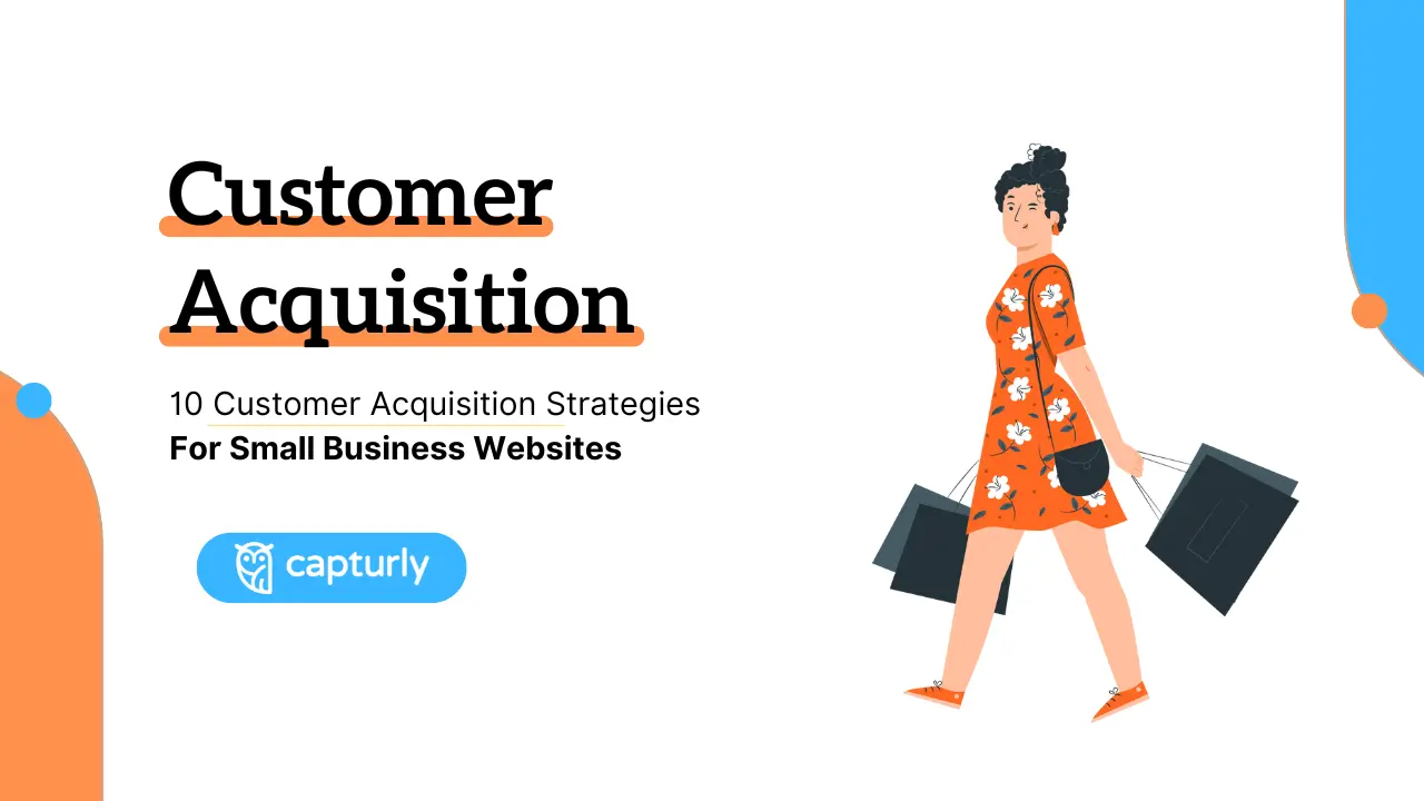 10 Customer Acquisition Strategies For Small Business Websites