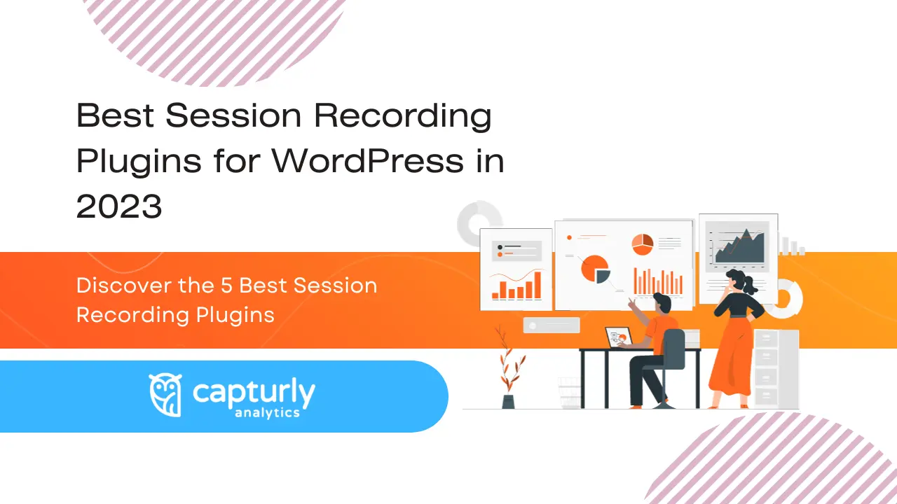 The 5 Best Session Recording Plugins for WordPress in 2023